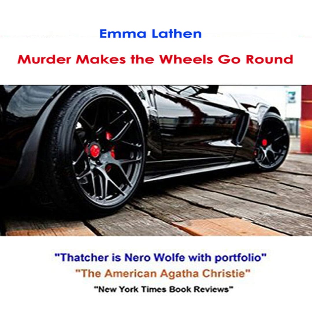 Murder Makes the Wheels Go ?Round 4th Emma Lathen Wall Street Murder Mystery