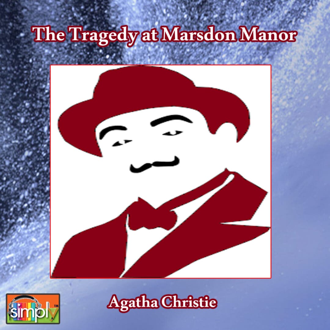 The Tragedy of Marsdon Manor is an Agatha Christie Poirot Story in an American Voice
