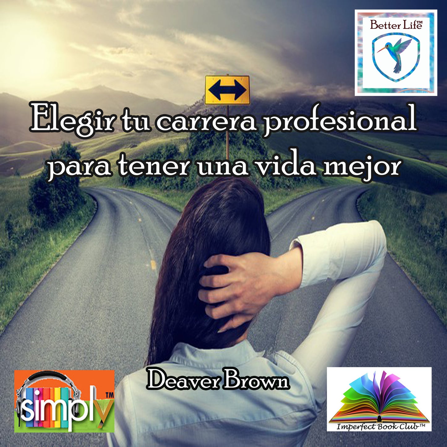 Elegir tu carrera profesional para tener una vida mejor - Spanish ebook