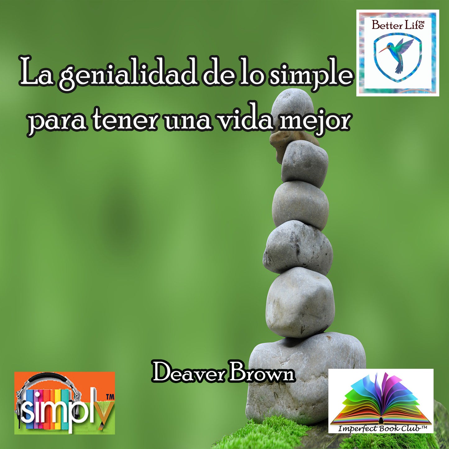 La genialidad de lo simple para tener una vida mejor - Spanish ebook
