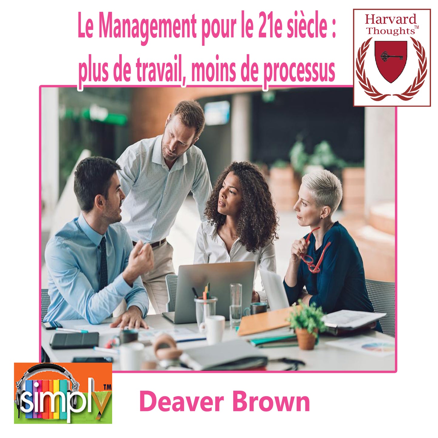 Le Management pour le 21e siècle : plus de travail, moins de processus - French ebook