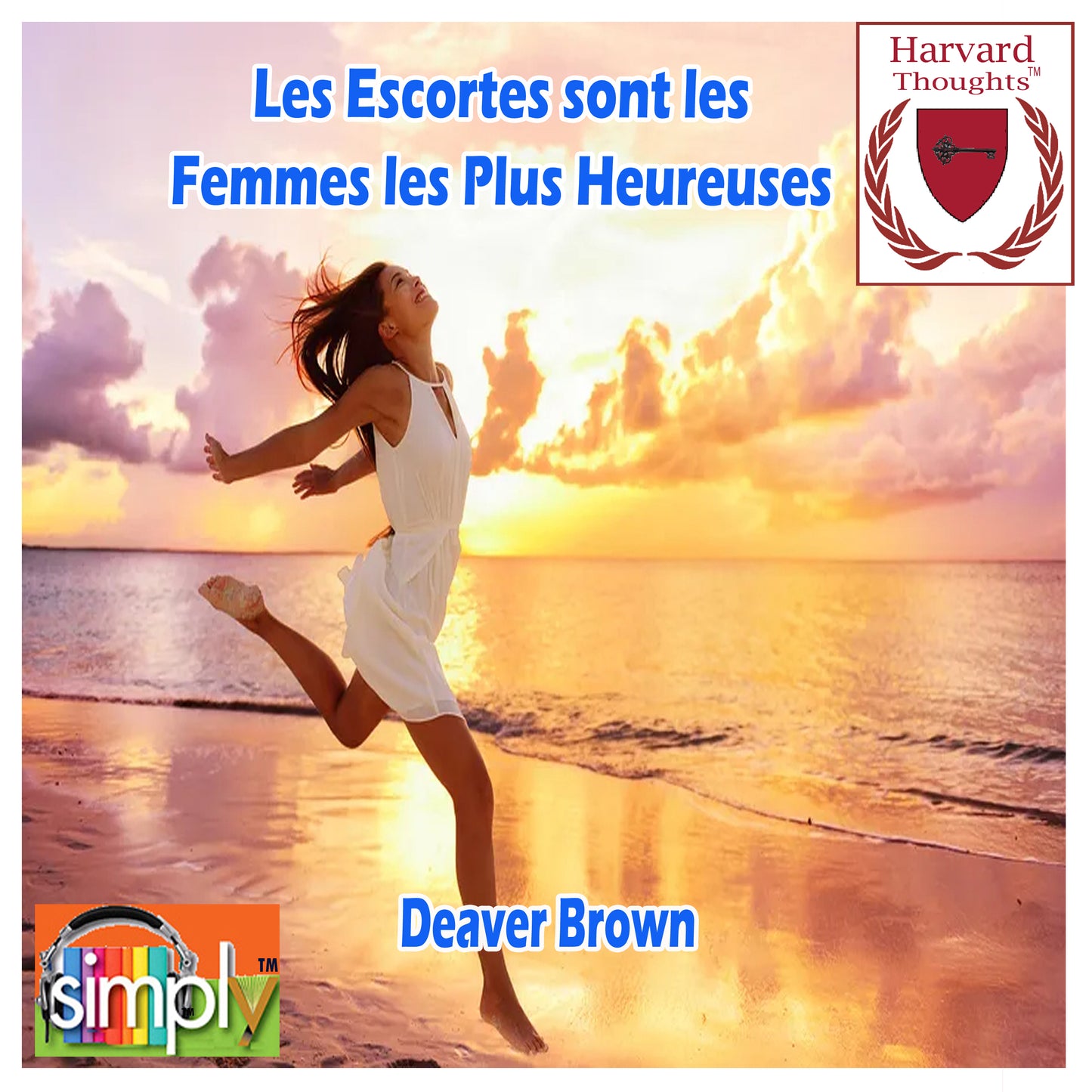 Les Escortes sont les Femmes les Plus Heureuses - French ebook