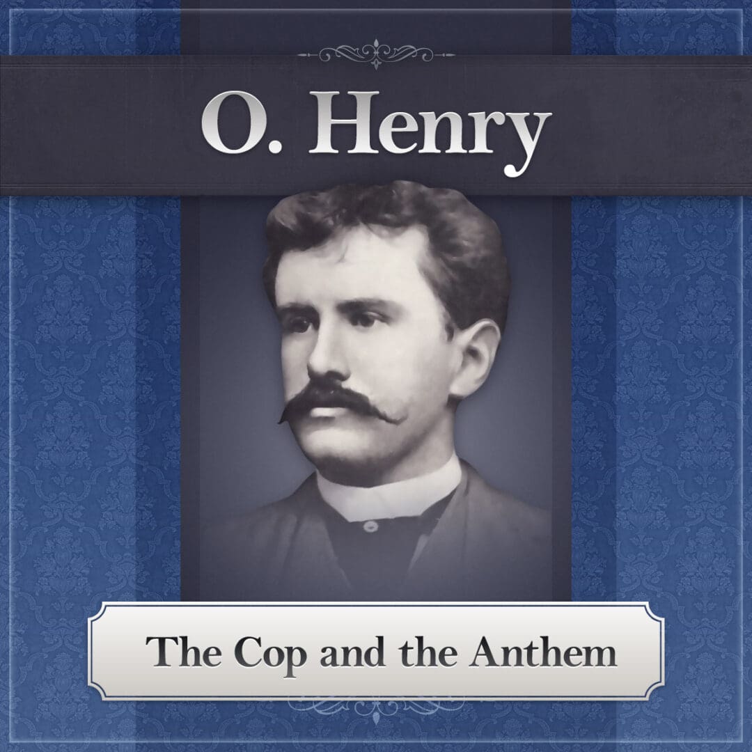 Cop and the Anthem by O'Henry