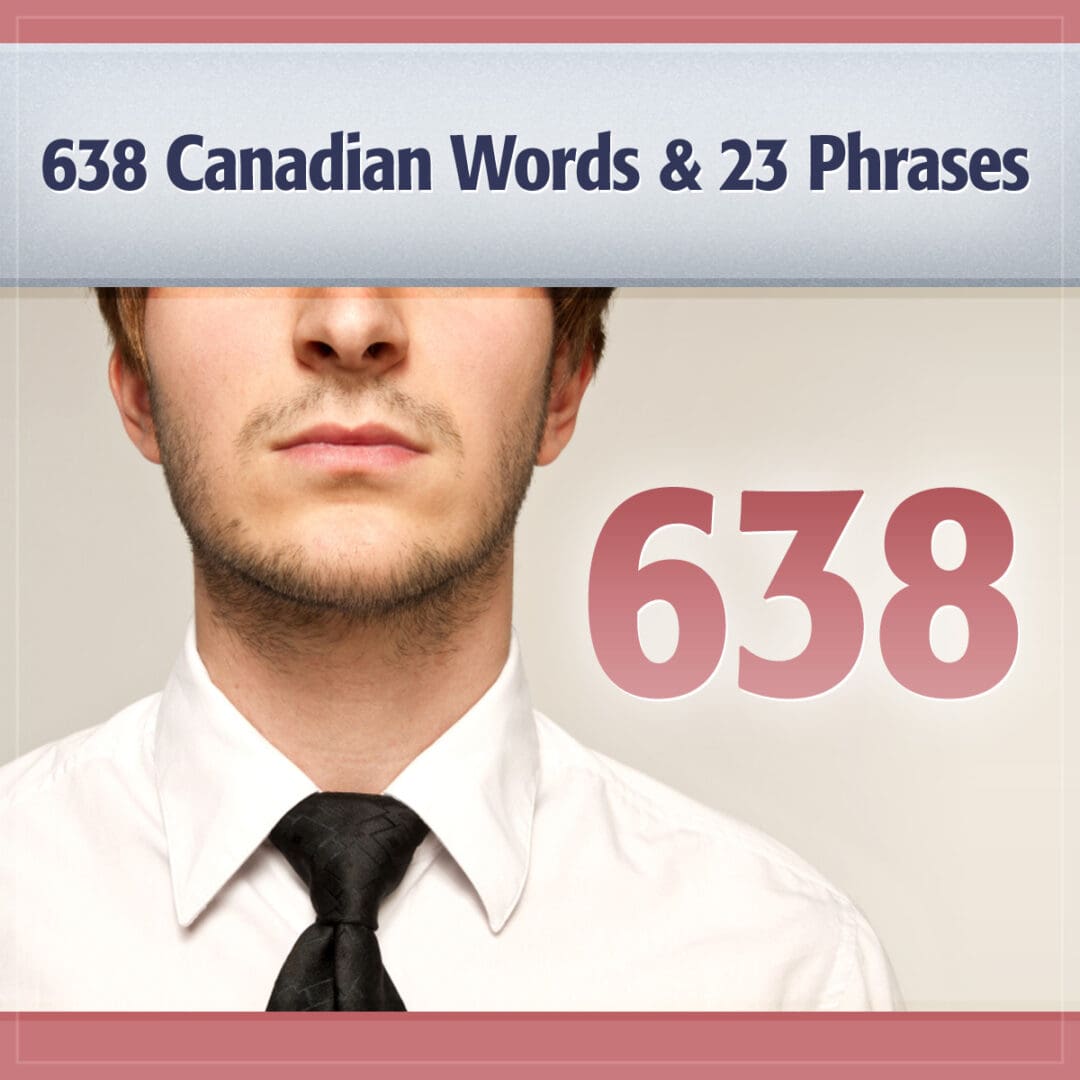 638 Canadian Words and 23 Phrases