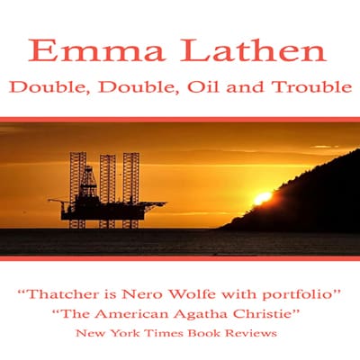 Double, Double Oil and Trouble 17th Emma Lathen Wall Street Murder Mystery