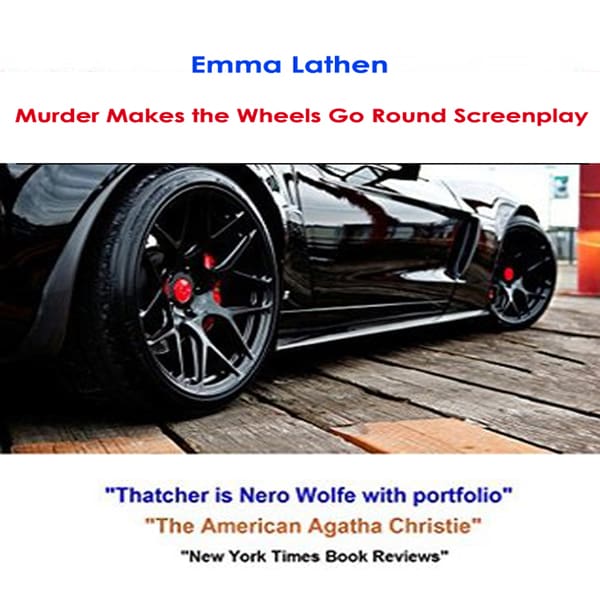 Murder Makes the Wheels Go ?Round 4th Emma Lathen Wall Street Murder Mystery Screen Play - ebook