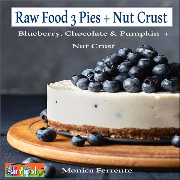 Raw Food with 3 Pie Recipes - ebook