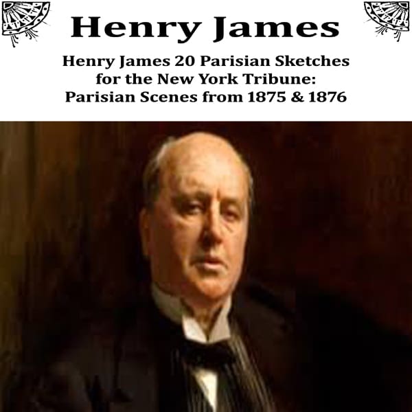Henry James 20 Parisian Letters - ebook