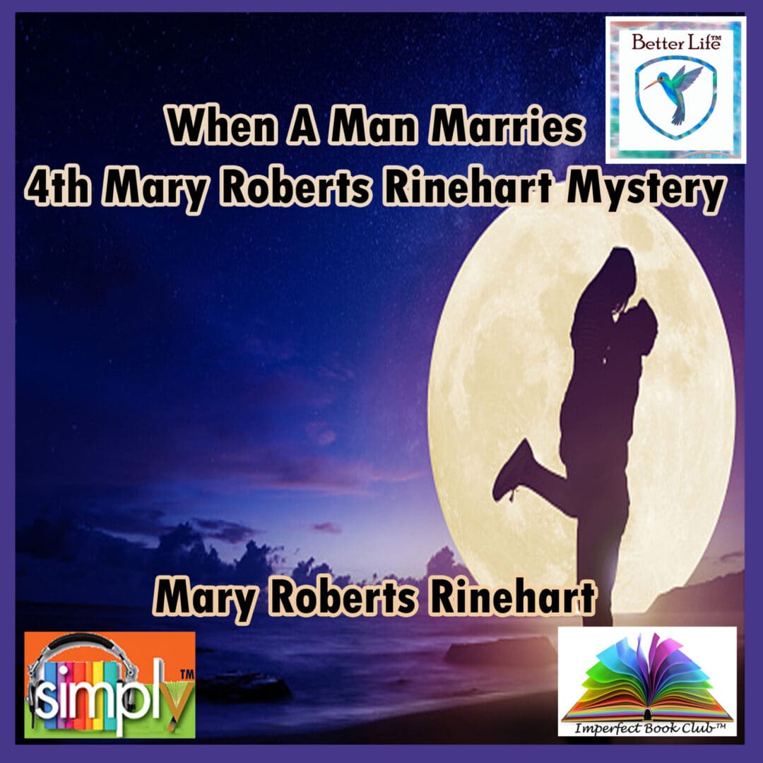 When a Man Marries the 4th Mary Roberts Rinehart Mystery