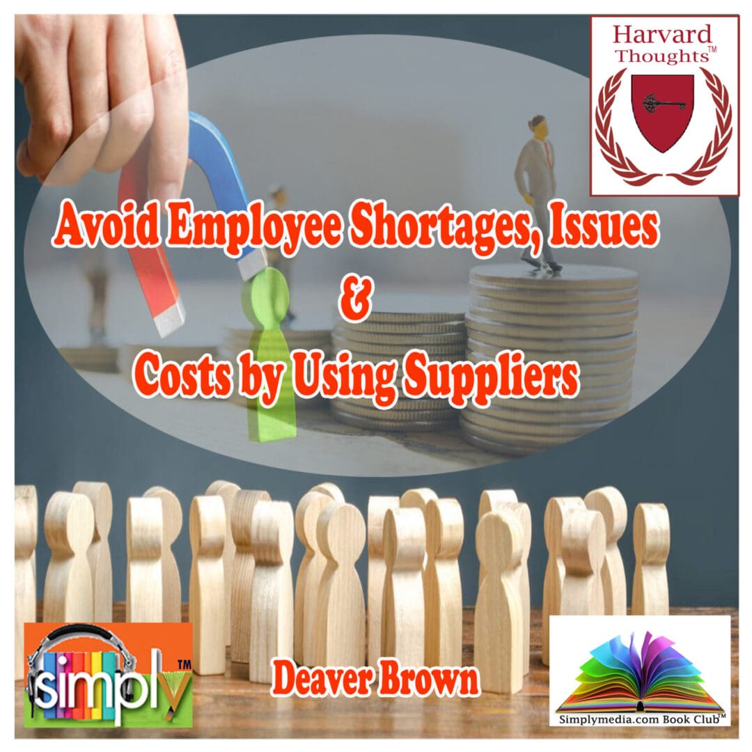 Avoid Employee Shortages, Issues and Costs by Using Suppliers - ebook