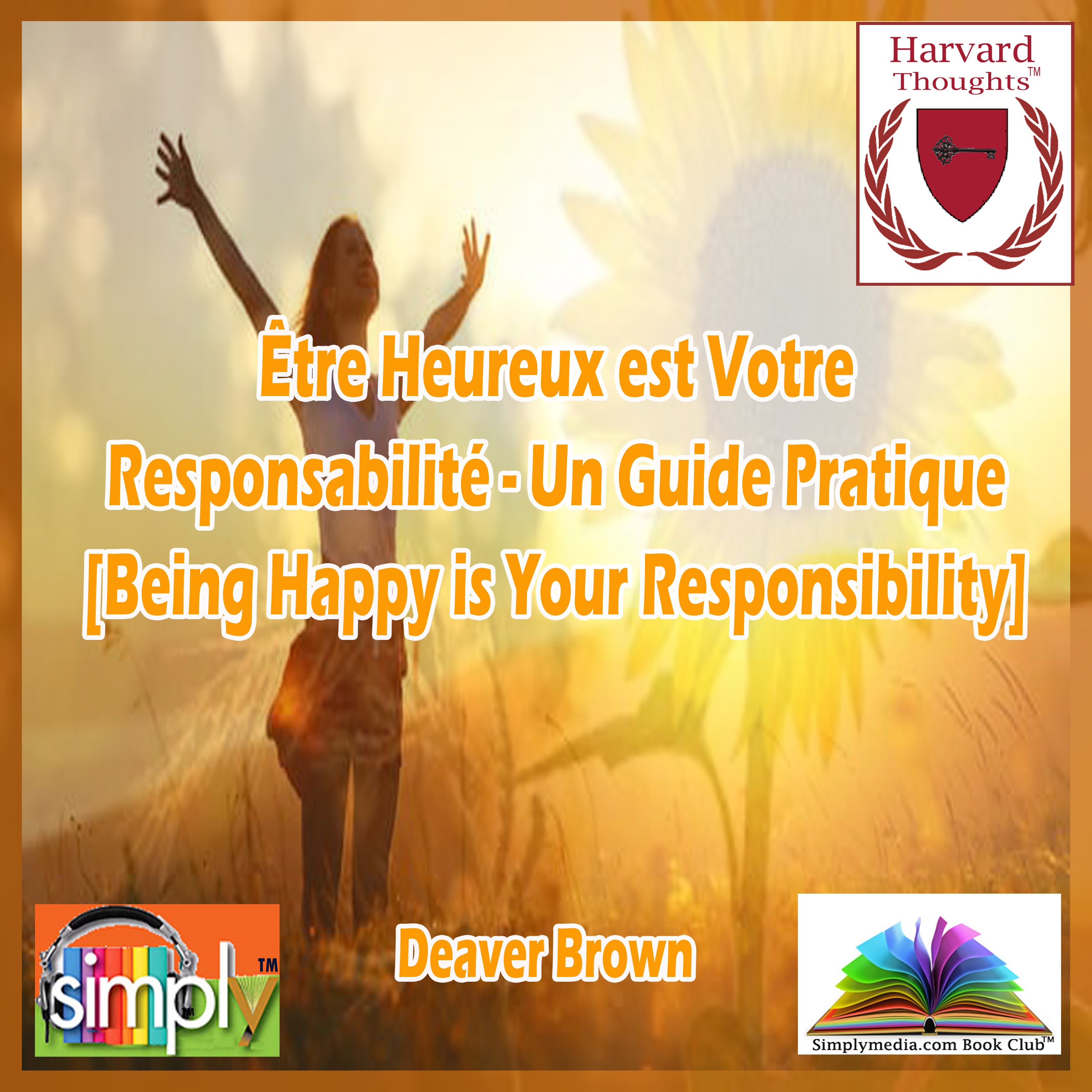 Être Heureux est Votre Responsabilité - Un Guide Pratique [Being Happy is Your Responsibility] - French ebook
