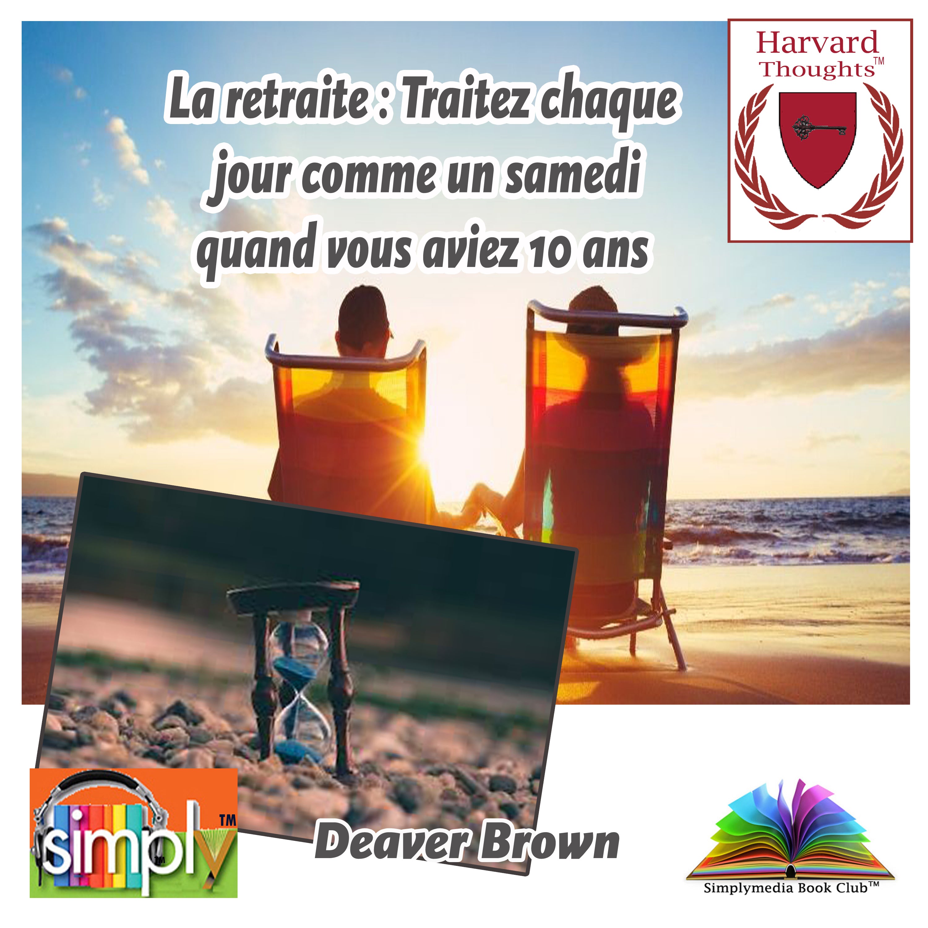 La retraite : Traitez chaque jour comme un samedi quand vous aviez 10 ans - French ebook