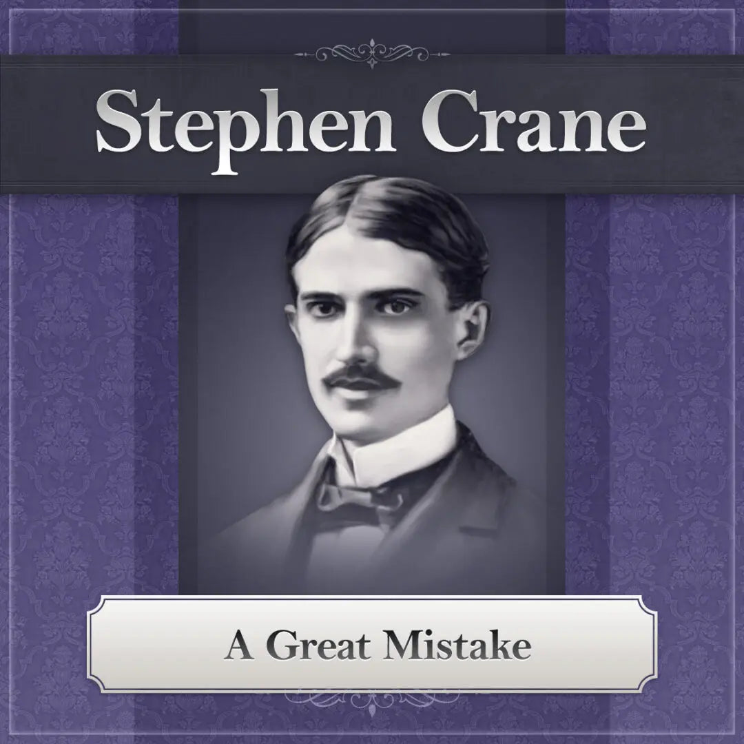 Great Mistake by Stephen Crane