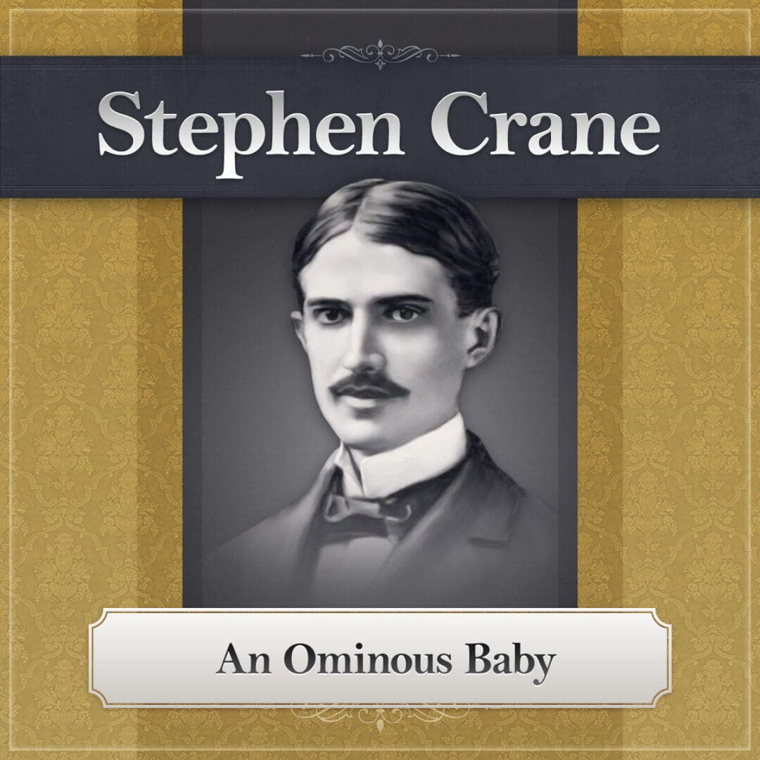 Ominous Baby by Stephen Crane