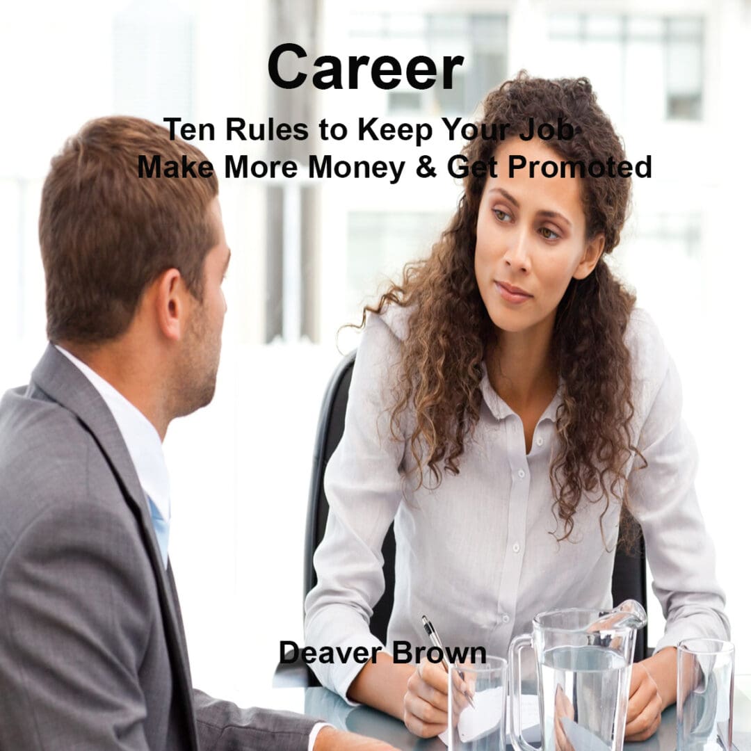 Career- 10 Rules to Keep Your Job, Make More Money & Get Promoted