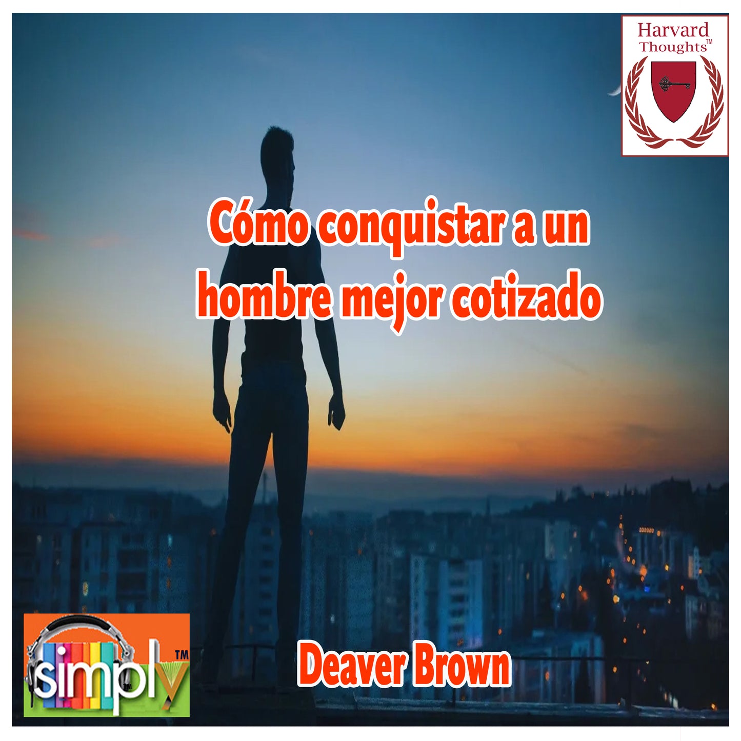 Cómo conquistar a un hombre mejor cotizado - Spanish ebook