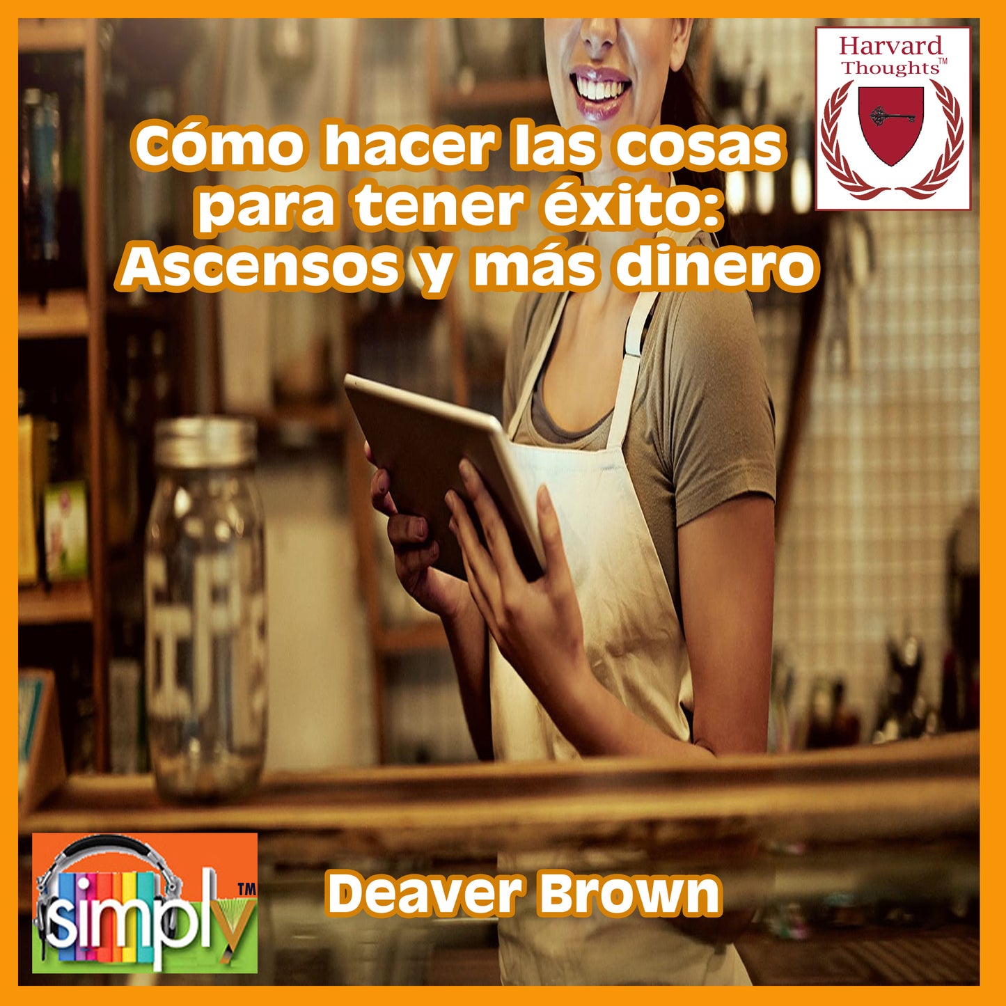 Cómo hacer las cosas para tener éxito: Ascensos y más dinero - Spanish ebook