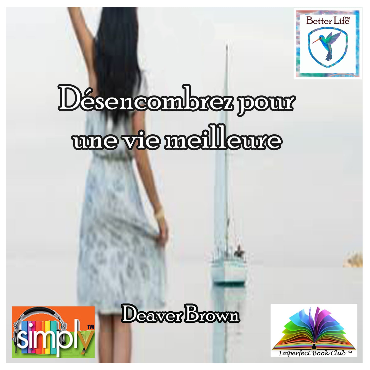 Désencombrez pour une vie meilleure - French ebook