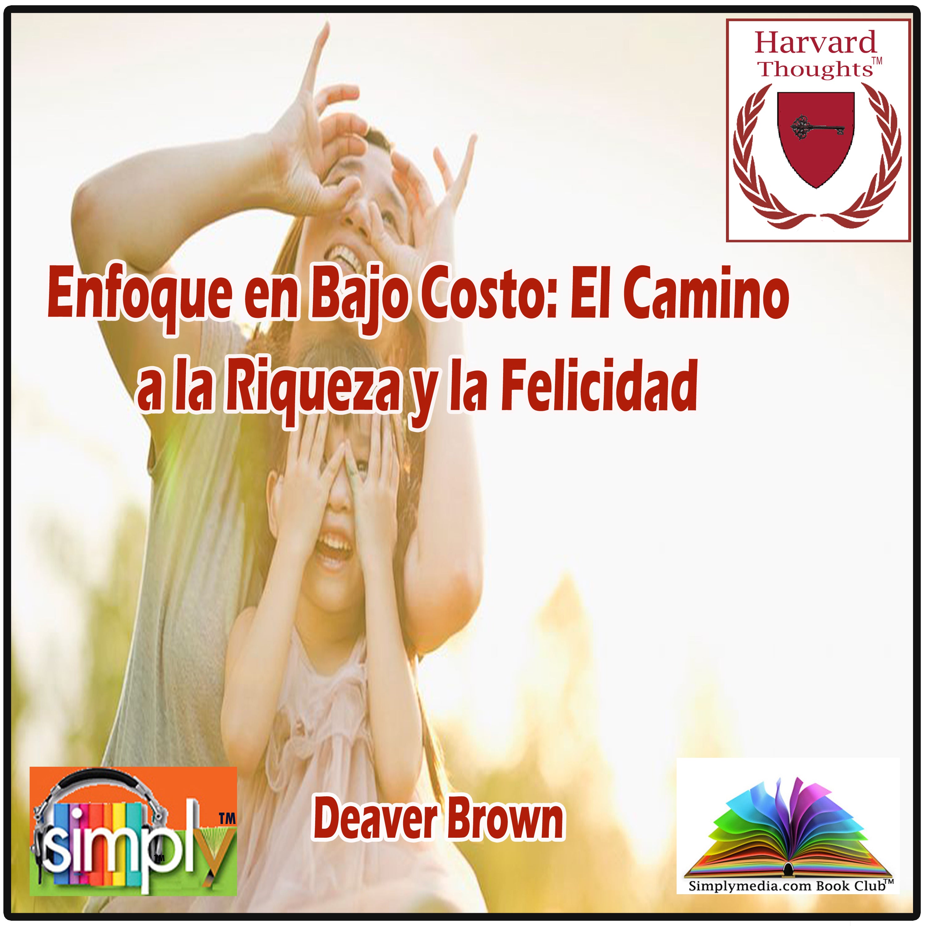 Enfoque en Bajo Costo: El Camino a la Riqueza y la Felicidad - Spanish ebook