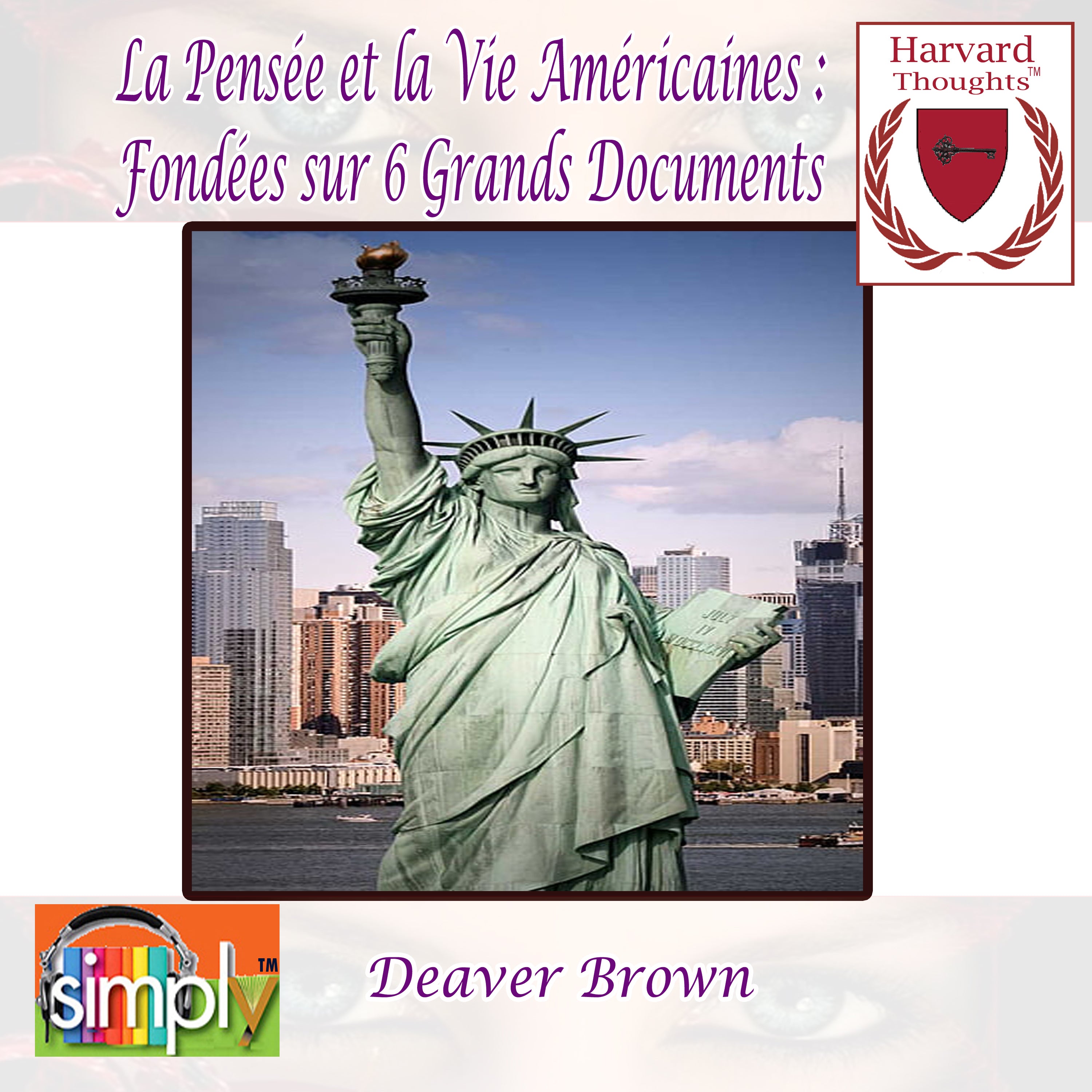 La Pensée et la Vie Américaines : Fondées sur 6 Grands Documents - French ebook