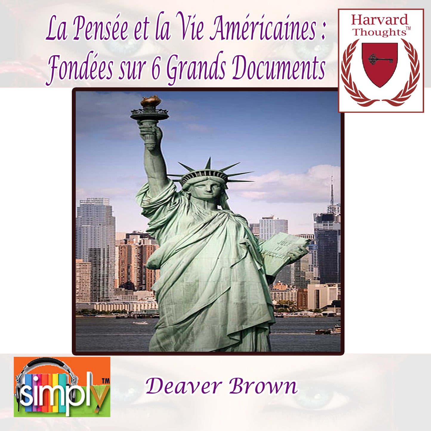 La Pensée et la Vie Américaines : Fondées sur 6 Grands Documents - French ebook