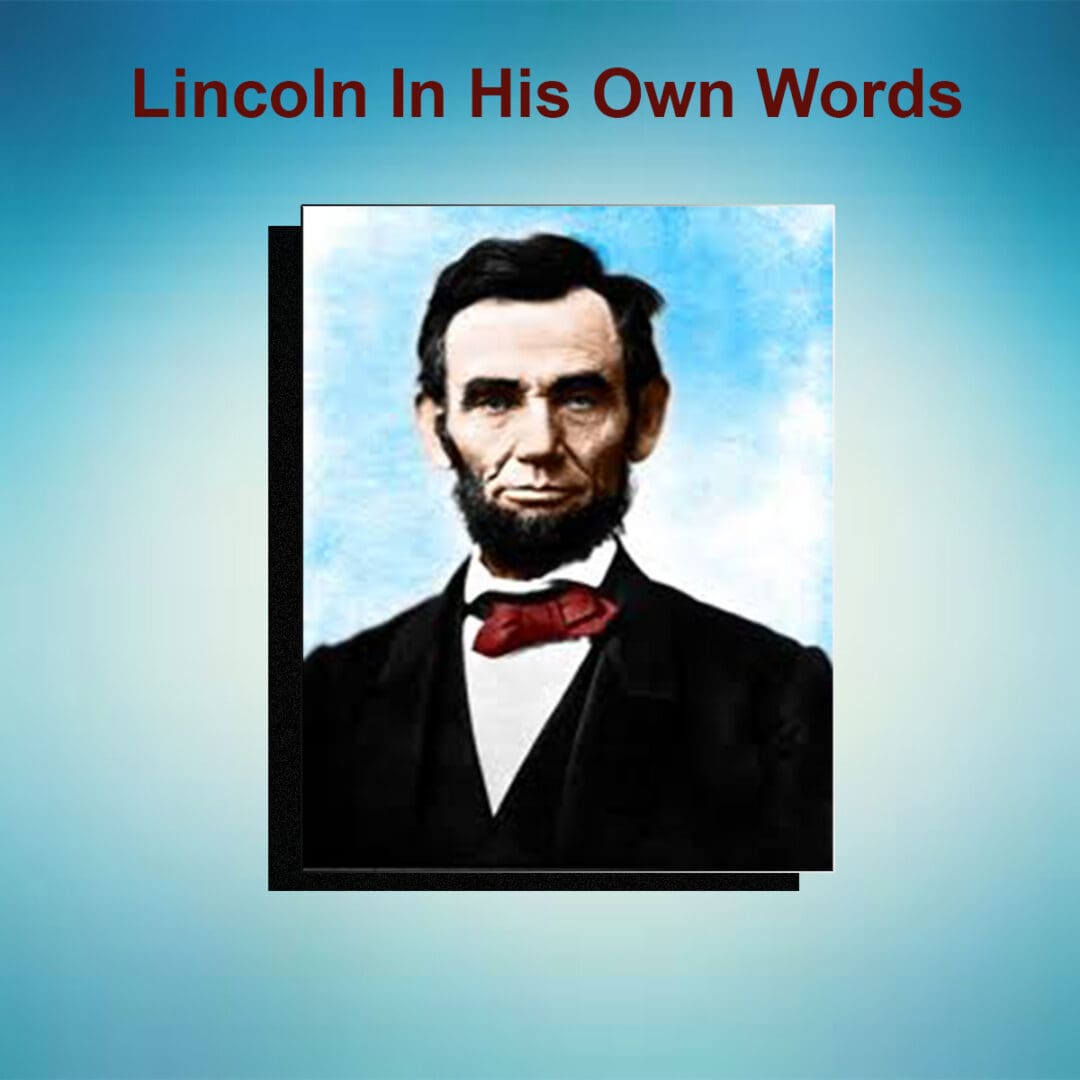 Lincoln In His Own Words - eBook