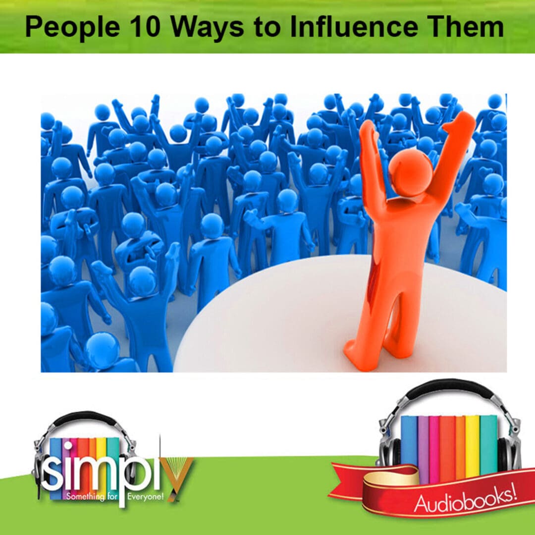 People with 10 Ways to Influence Them to Get What You Want - eBook