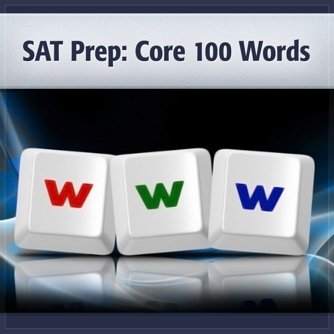 SAT 100 Core Words Test Prep