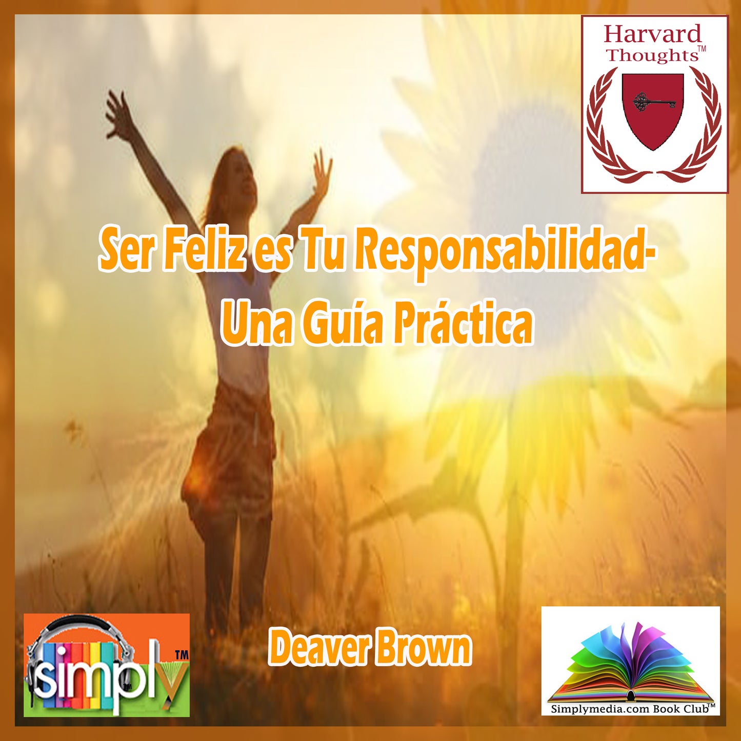 Ser Feliz es Tu Responsabilidad-Una Guía Práctica - Spanish ebook