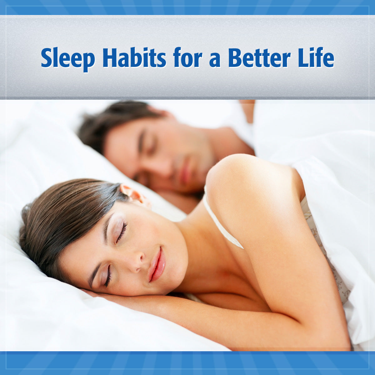 Sleep Habits for a Better Life by a Board Certified Sleep Doctor