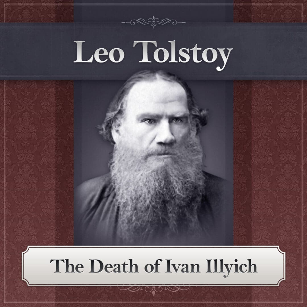 Death of Ivan Ilyich Leo Tolstoy's Best Story