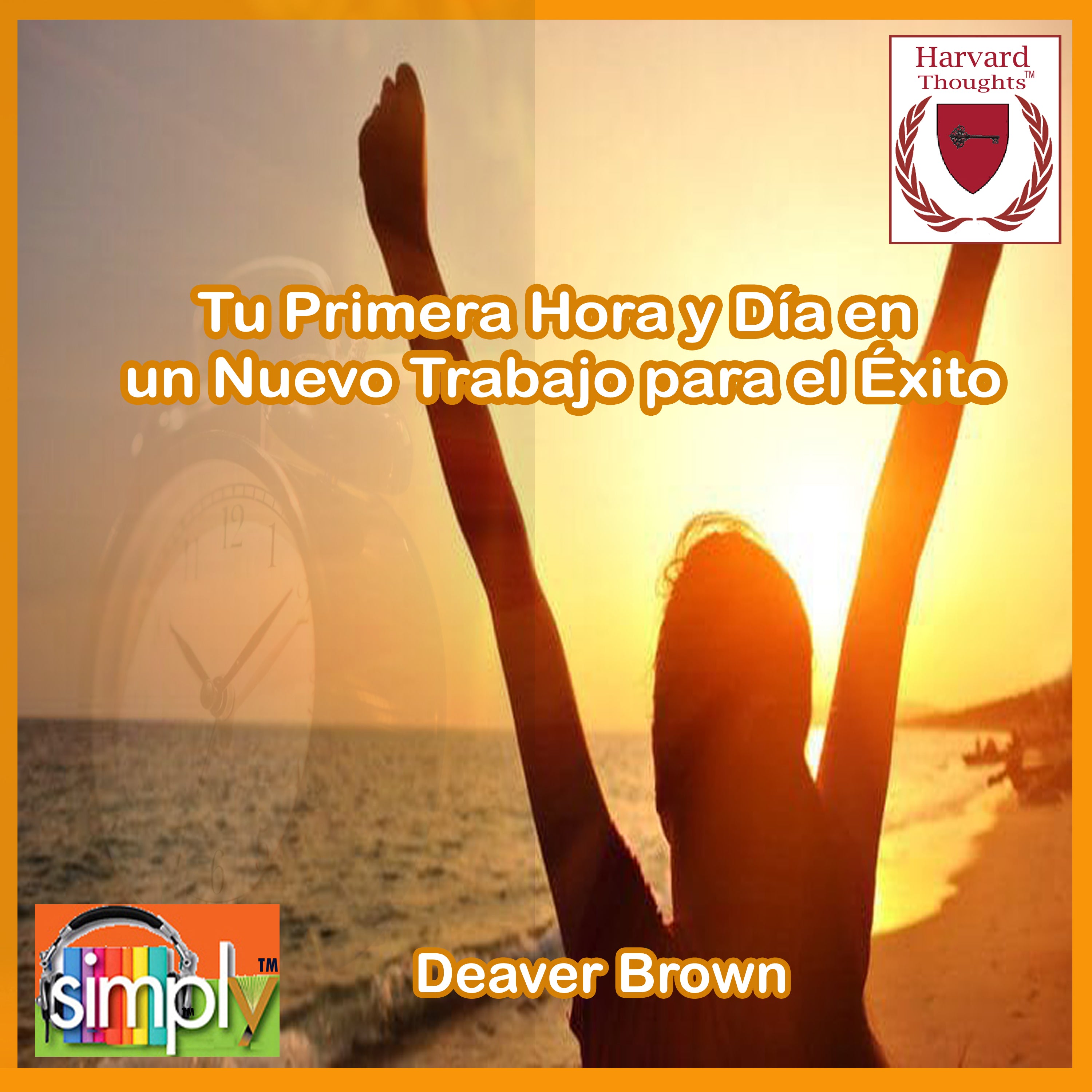 Tu Primera Hora y Día en un Nuevo Trabajo para el Éxito - Spanish ebook