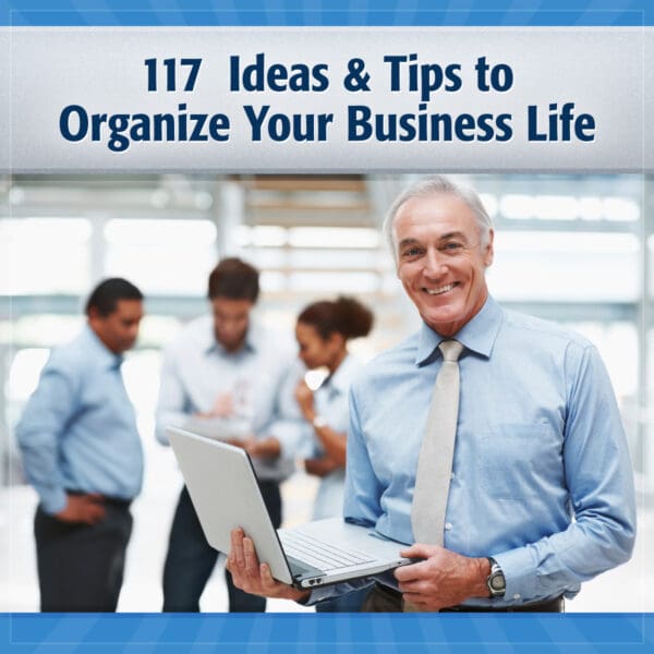 117 Tips & Ideas to Run Your Business Life