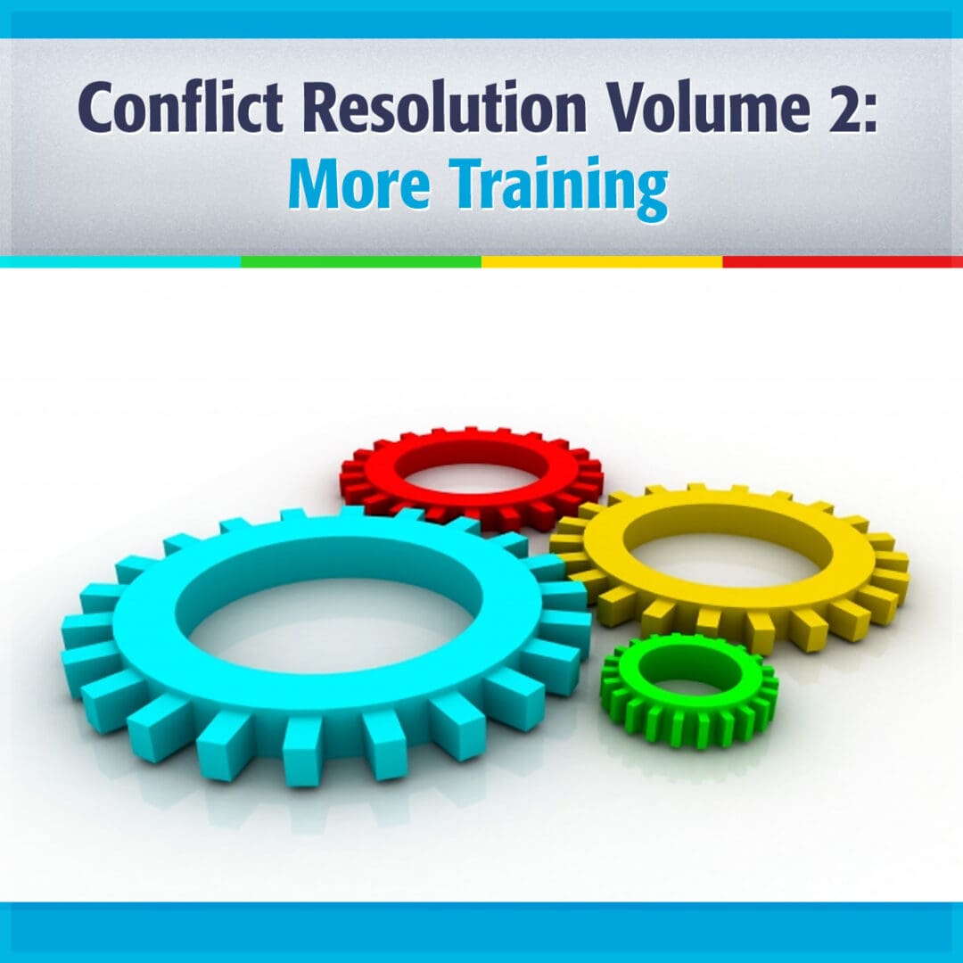 Conflict Resolution Vol.  More Training