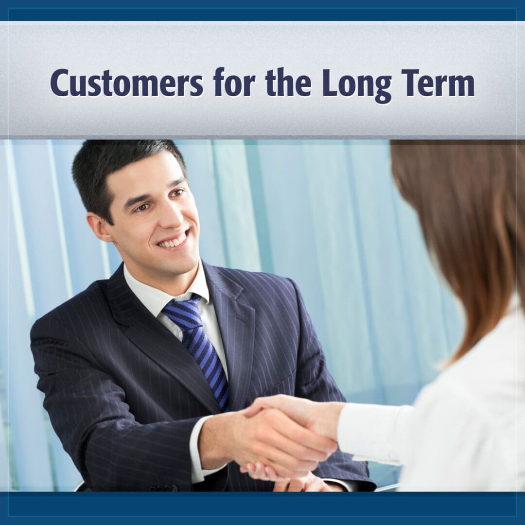 Customers for the Long Term