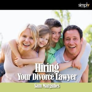 Divorce How to Hire Your Lawyer