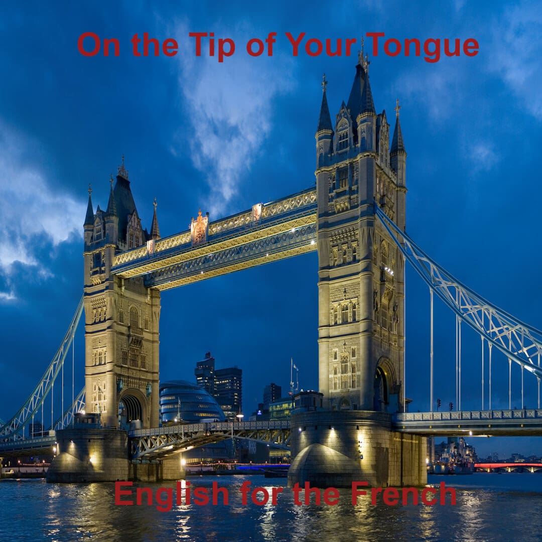 English on the Tip of Your Tongue for French Speakers